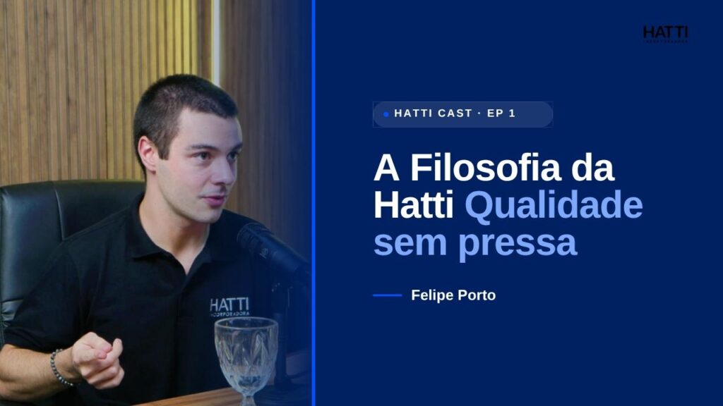 A Filosofia da Hatti que Coloca a Qualidade em Primeiro Lugar.